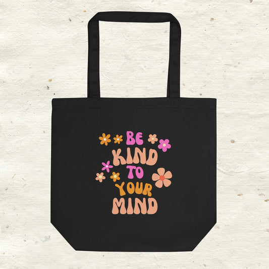 Be Kind To Your Mind Eco Tote Bag