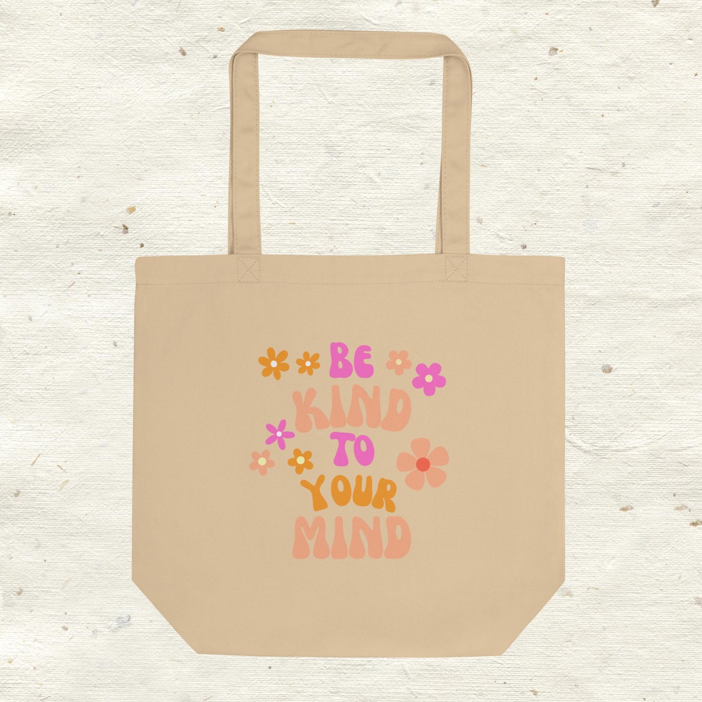 Be Kind To Your Mind Eco Tote Bag