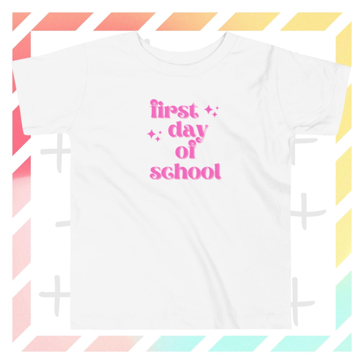 First Day of School Toddler Short Sleeve Tee