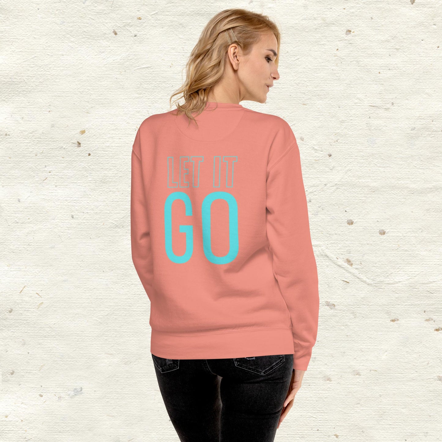 Let It Go Unisex Premium Sweatshirt