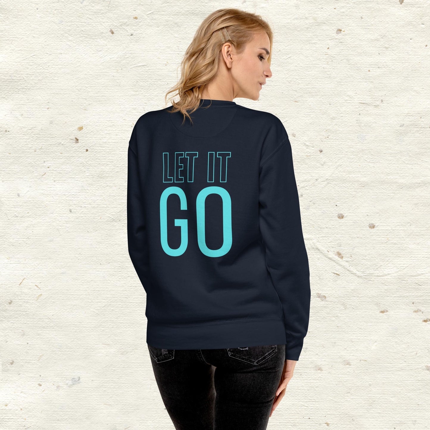 Let It Go Unisex Premium Sweatshirt