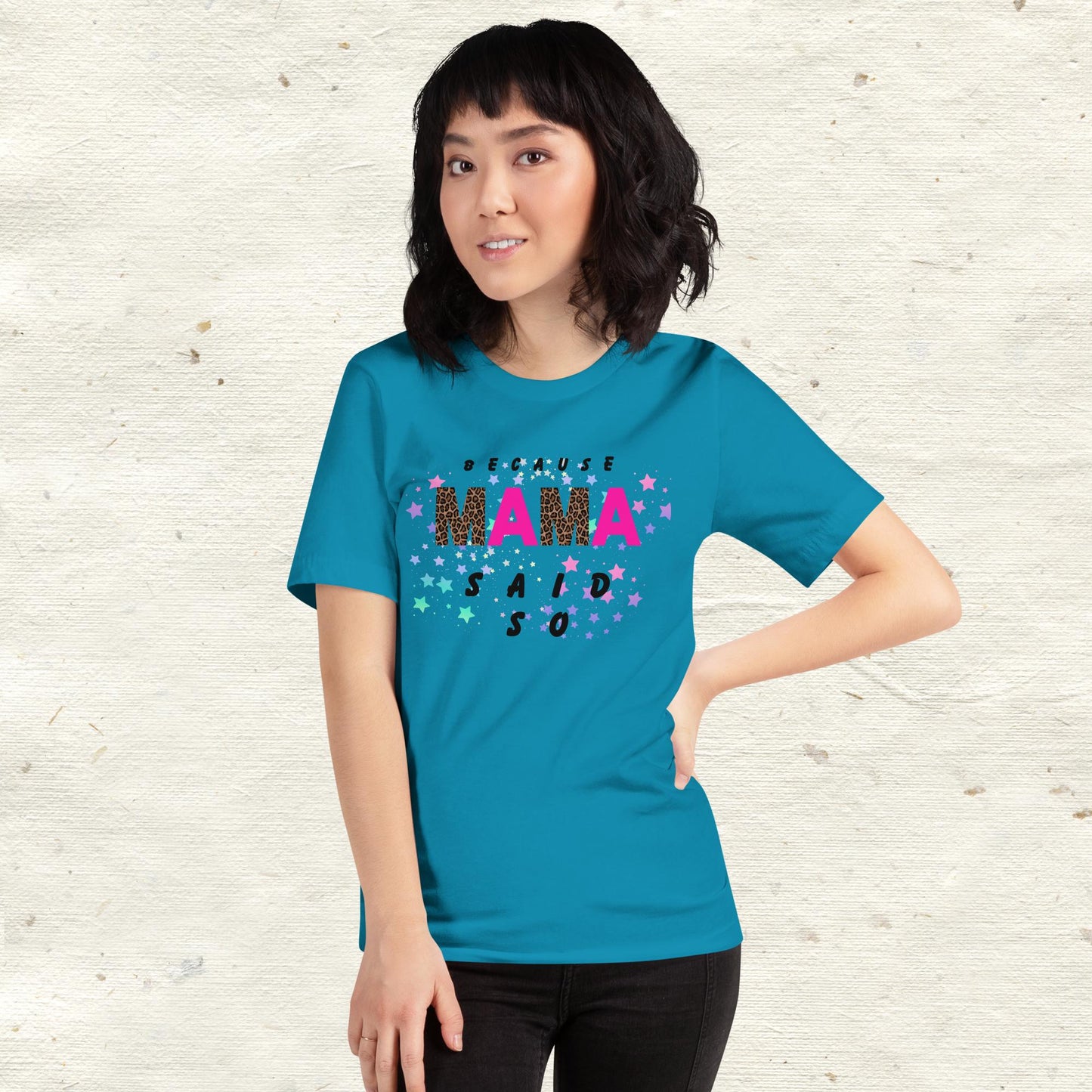 Because Mama Said So Unisex t-shirt