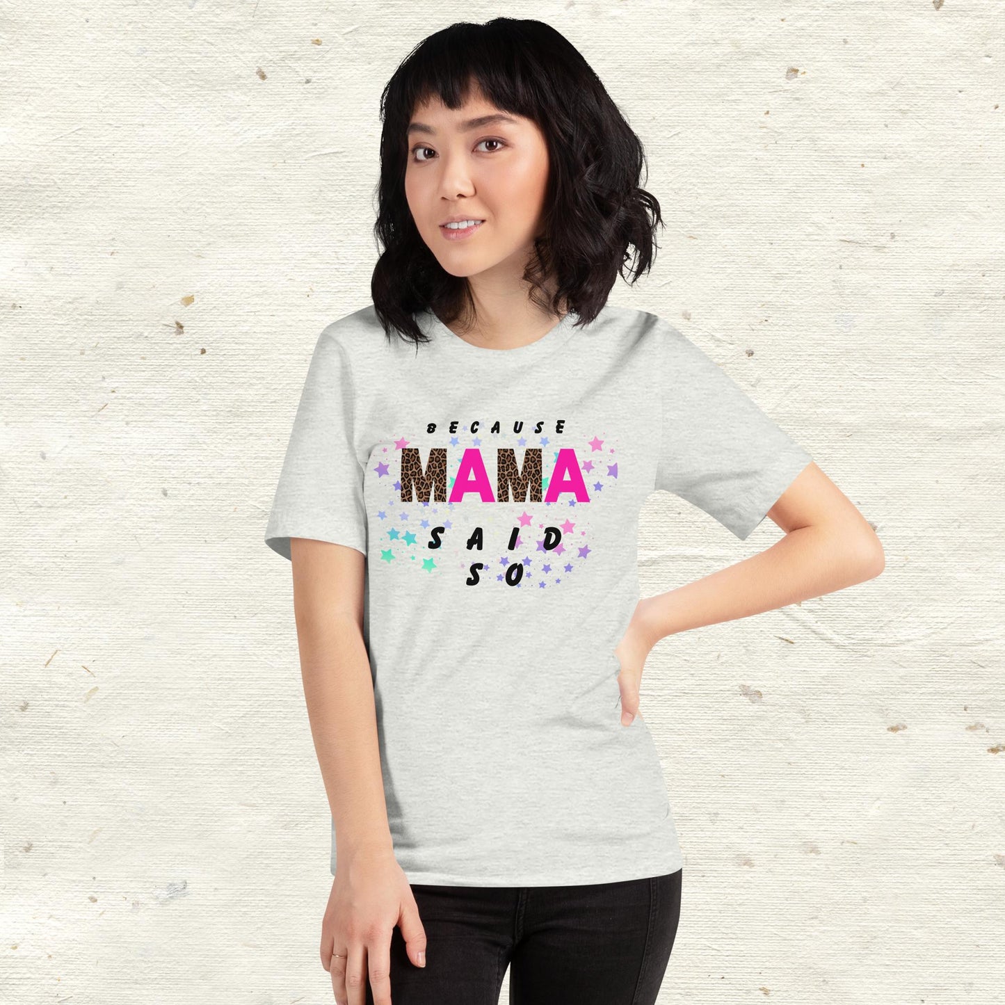 Because Mama Said So Unisex t-shirt