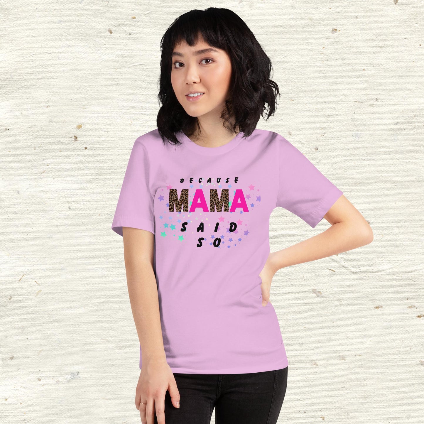 Because Mama Said So Unisex t-shirt