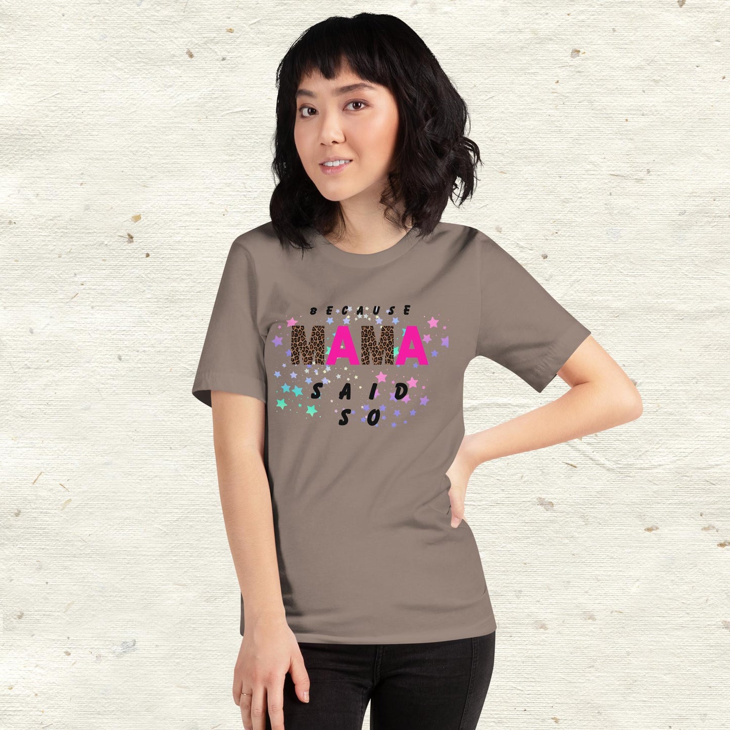 Because Mama Said So Unisex t-shirt