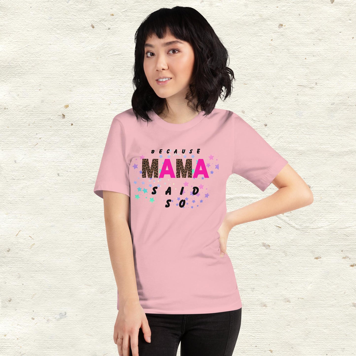 Because Mama Said So Unisex t-shirt