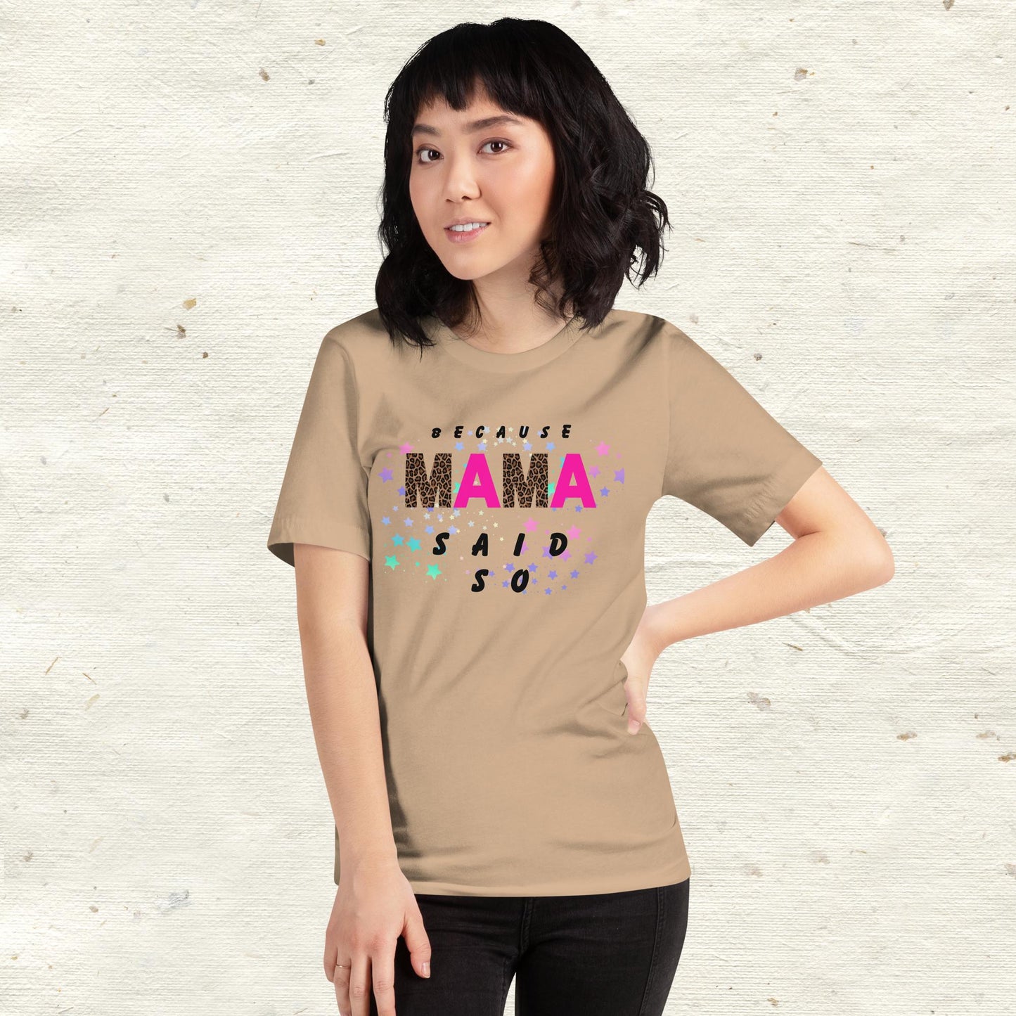 Because Mama Said So Unisex t-shirt